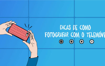 8 Dicas de como fotografar com o Telemóvel